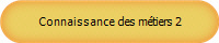 Connaissance des mtiers 2