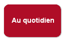 Au quotidien Au quotidien